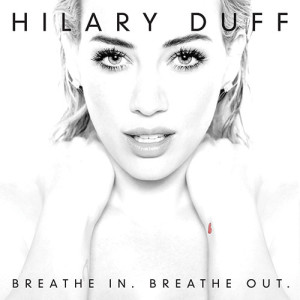 Hilary-Duff-Breathe-In-Breathe-Out-cover