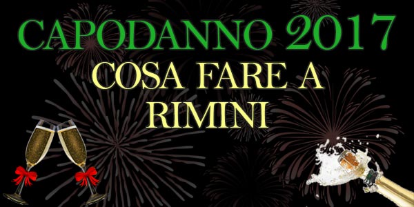 Capodanno 2017 cosa fare Rimini