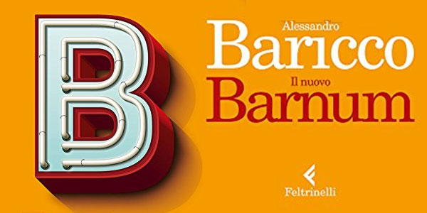 Alessandro Baricco libro Il Nuovo Barnum