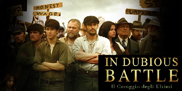 In Dubious Battle Il coraggio degli ultimi film al cinema