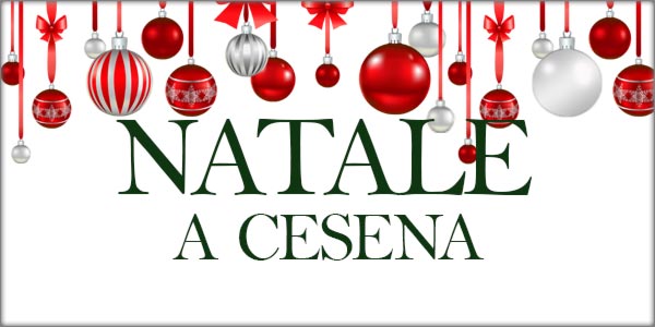 Natale 2017 a Cesena eventi programma