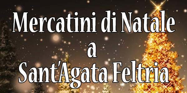 Sant'Agata Feltria Mercatini di Natale date programma