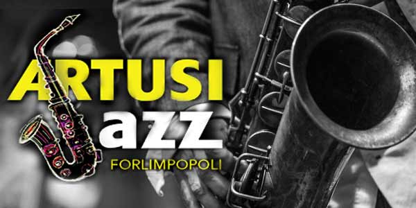 Artusi Jazz Festival 2018 Forlì Bertinoro date programma