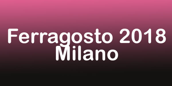 Ferragosto 2018 Milano cosa fare