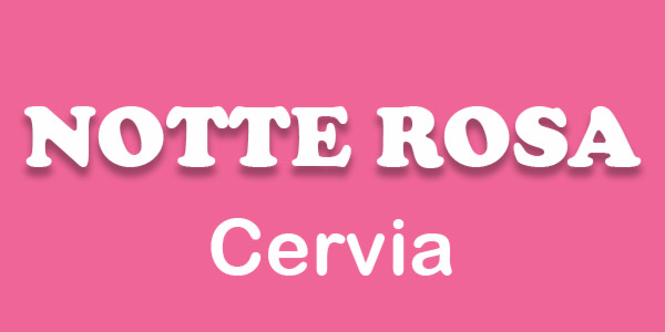 Notte Rosa 2019 Cervia cosa fare