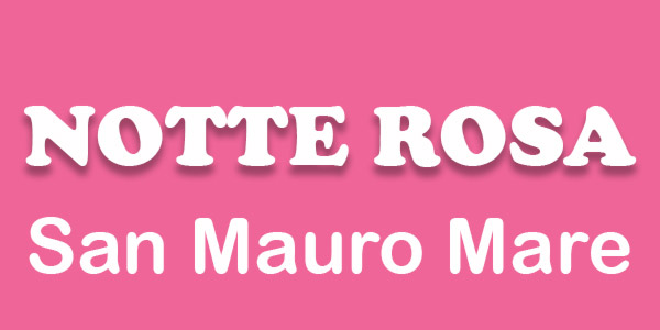 Notte Rosa 2019 San Mauro Mare cosa fare